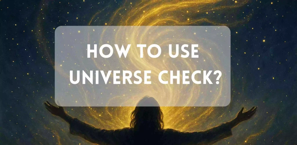 How To Use Universe check?